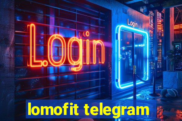 lomofit telegram